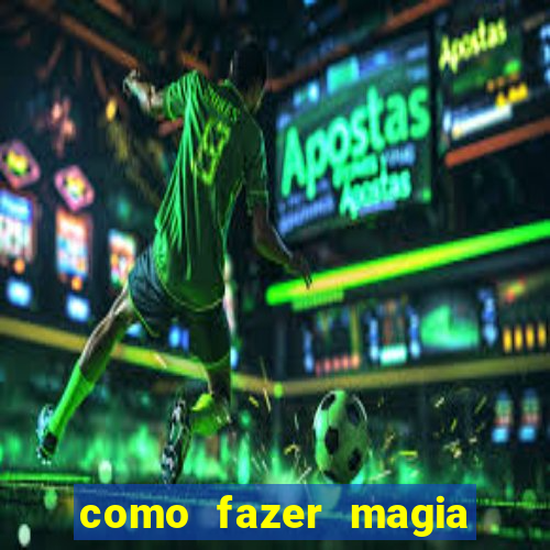 como fazer magia de fogo na vida real